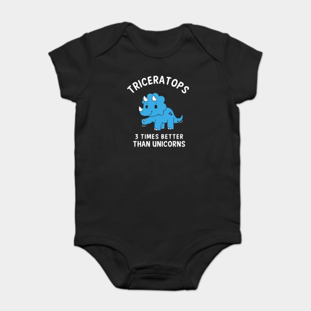 Triceratops - 3 Times Better Than Unicorns Baby Bodysuit by dumbshirts